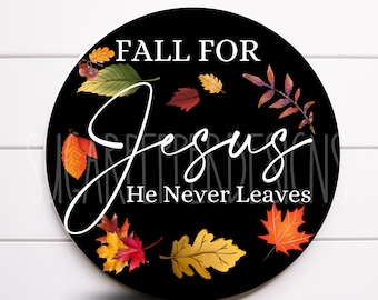 Wreath Sign, Fall for Jesus He Never Leaves Wreath Sign, Fall Wreath Sign, Sugar Pepper Designs, Sign For Wreath, Door Decor, SPD-817