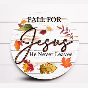 Wreath Sign, Fall for Jesus He Never Leaves Wreath Sign, Fall Wreath Sign, Sugar Pepper Designs, Sign For Wreath, Door Decor