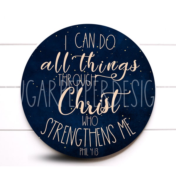 I Can Do All Things Through Christ Round Metal Wreath Sign, Christian Sign, Religious Wreath Sign, Sugar Pepper Designs, Sign For Wreath