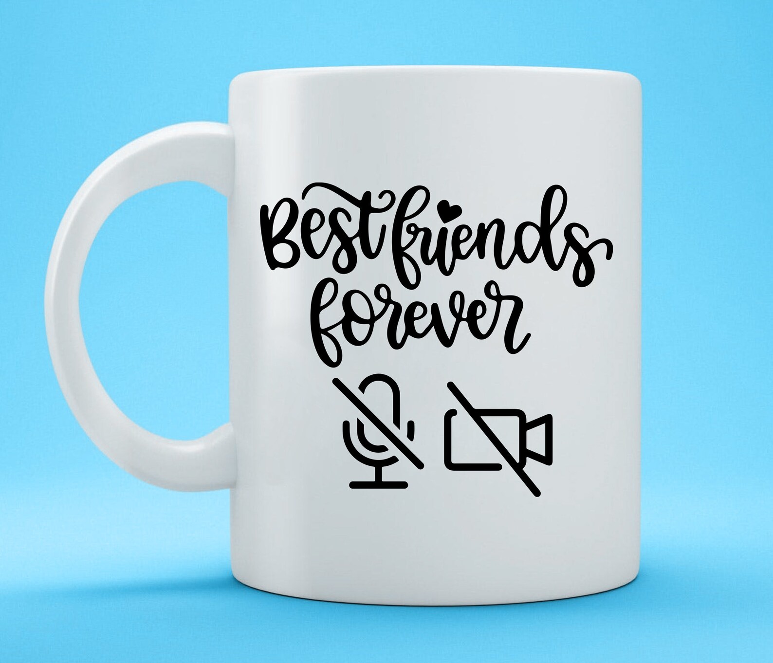 Funny Coffee Mug Best Friends Forever Zoom Mute Audio Video Etsy