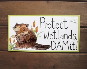 Protect Wetlands, DAMit! -- Beaver Bumper Sticker