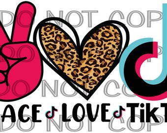 Free Free 316 Sublimation Peace Love Tik Tok Svg SVG PNG EPS DXF File