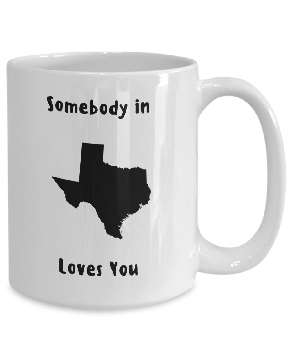TEXAS MUG Somebody In Texas Loves You Mug Gift from Texan Etsy