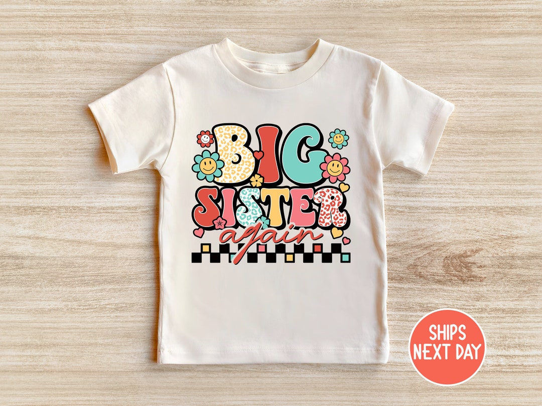 Big Sister Again, Promoted to Big Sister Shirt, Retro Sister Shirt, New  Baby Announcement, Trendy Kid Shirt