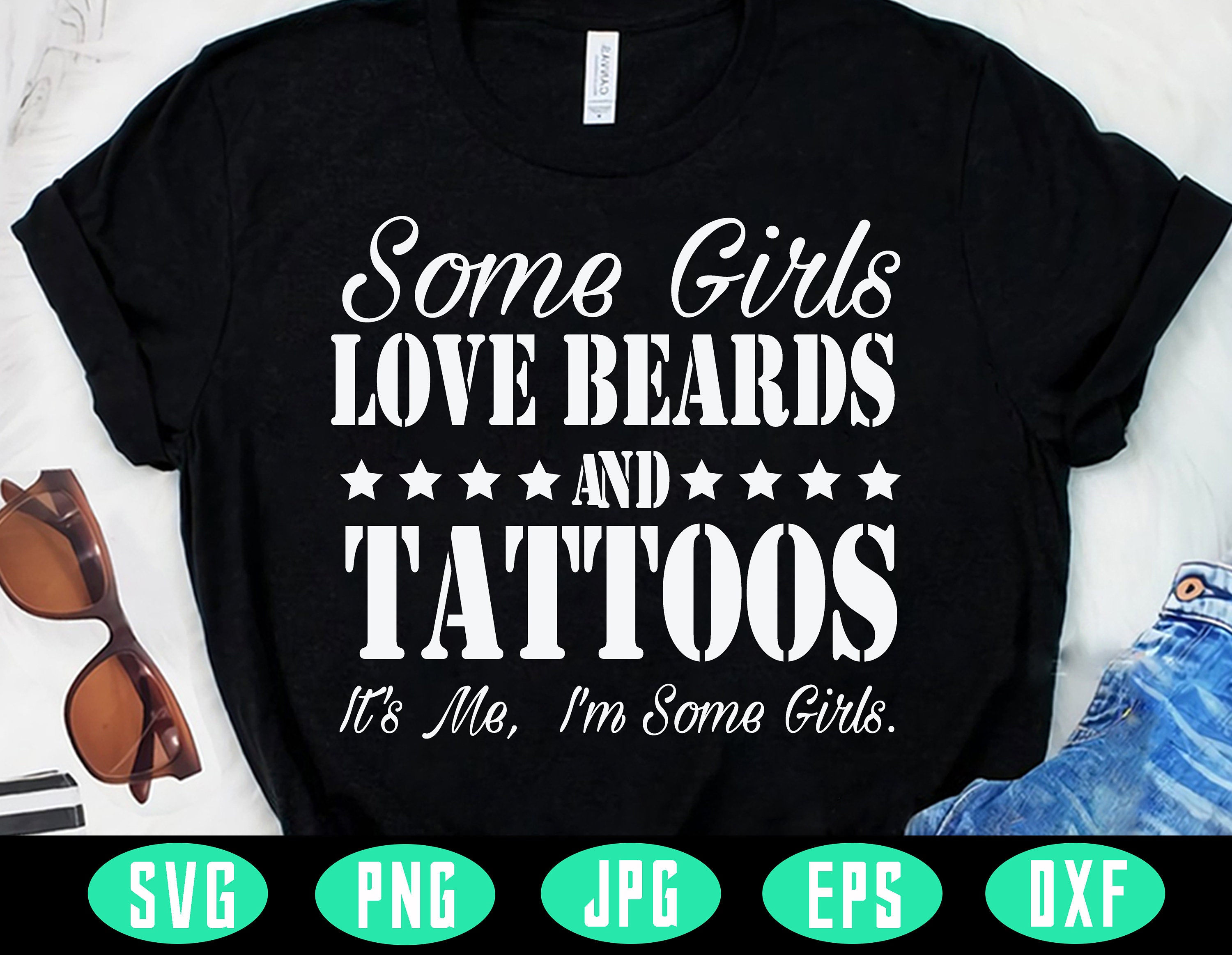 Some Girls Love Beards and Tattoos It's me I'm Some | Etsy