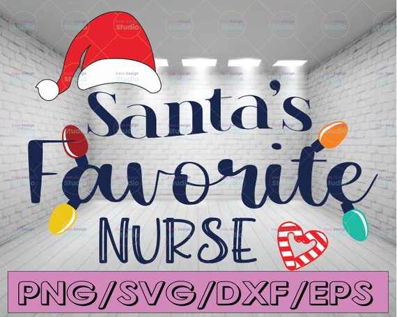 Download Santa S Favorite Nurse Christmas Svg Png Eps Dxf Funny Etsy