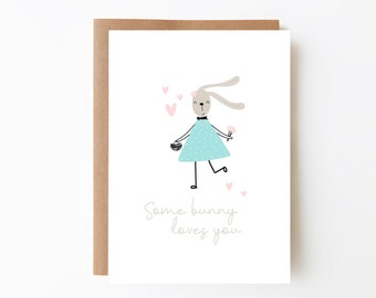 Some Bunny Loves You Card - Valentine's Day + Engagement Card + Digital Download Option + Card For Mum + Wedding Card + Cute Easter Card
