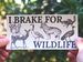 I Brake for Wildlife Bumper Sticker - The perfect car decal for wildlife lovers! 