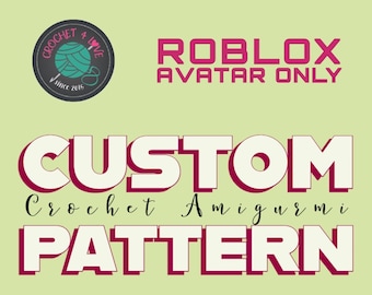 Custom Crochet Roblox Avatar Pattern