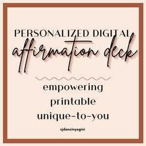 以下が含まれることがあります： 「PERSONALIZED DIGITAL affirmation deck」というテキストが黒色の筆記体で書かれたデジタルアファメーションデッキ。 「empowering」「printable」「unique-to-you」というテキストも黒色で書かれています。背景は薄いピーチ色で、茶色の枠があります。