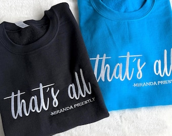 Thats All Embroidered Miranda Priestly, The Devil Wears Prada Tee Shirt, Fashion Boss Movie Gift For Womens T-Shirt