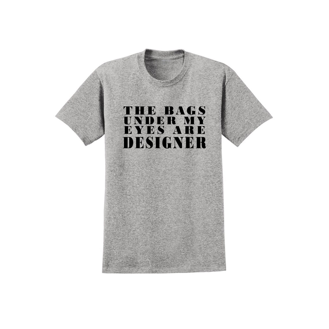 The Bags Under My Eyes Are Designer Fashion Black White Funny Etsy