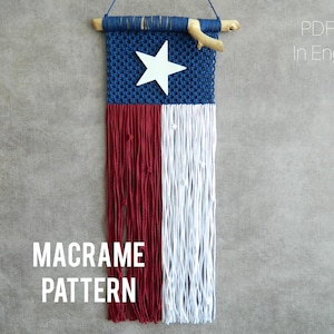 May include: Macrame pattern for a Texas flag wall hanging. The pattern is in a PDF file and is in English. The wall hanging is made with red, white, and blue yarn and features a white star.