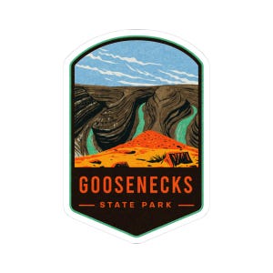 May include: A sticker featuring a landscape illustration of Goosenecks State Park. The design includes a canyon with turquoise water, an orange and yellow foreground, and the text "GOOSENECKS STATE PARK" in orange and white.