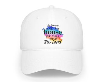 As For Me and My House We Will Serve the Lord / Low Profile Baseball Cap
