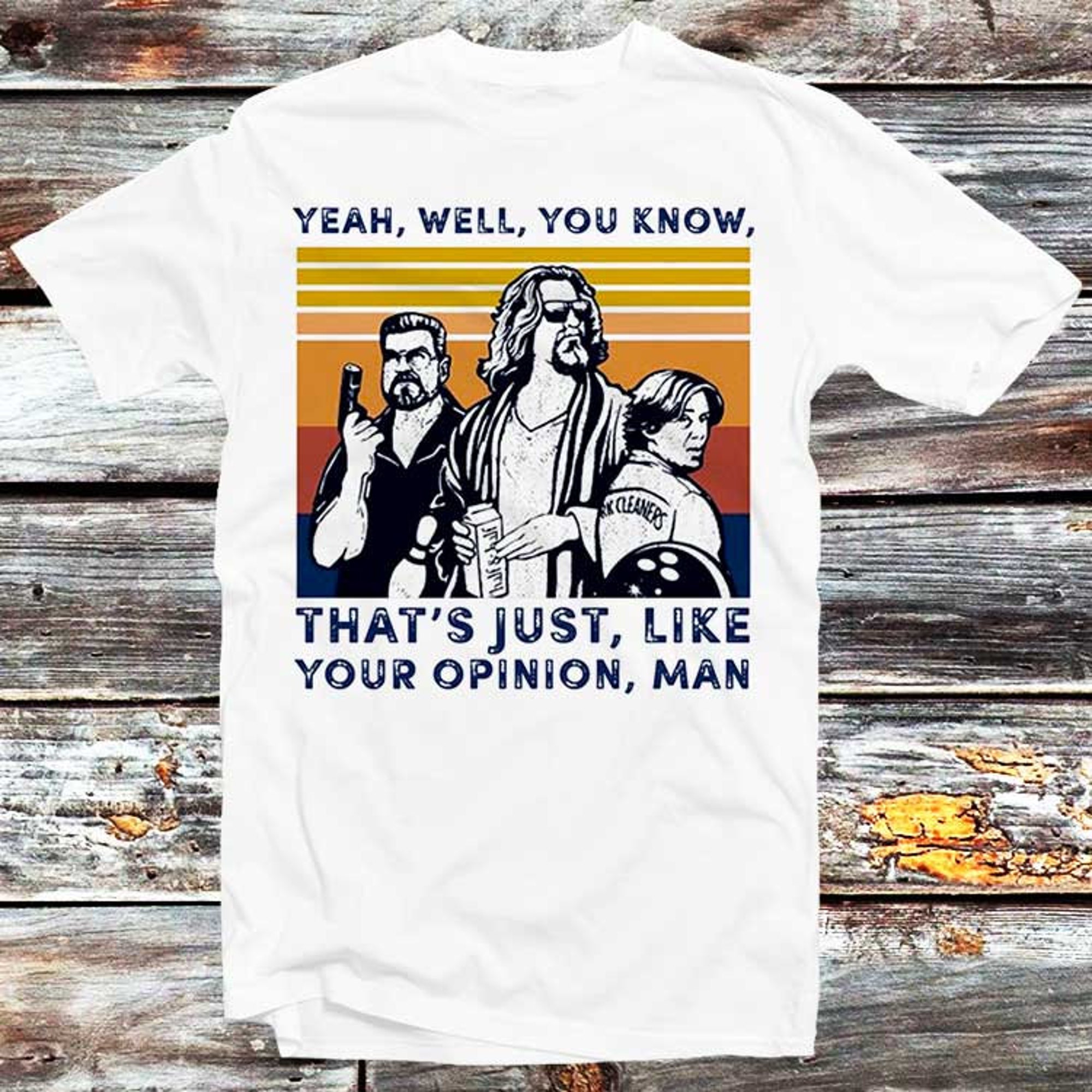 Discover The Dude Your Opinion Man The Big Lebowski T-Shirt