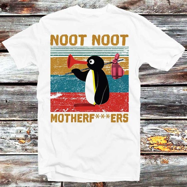 Pingu Noot Noot Motherfu***rs T Shirt Funny Angry White Men's Women's Unisex Style Design Top Tee Best Gift B72