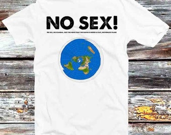 No Sex No Scandal Drama Queen Flat Earth T Shirt Vintage Retro Cool Gift Mens Womens Unisex Cartoon Anime Top Tee B671