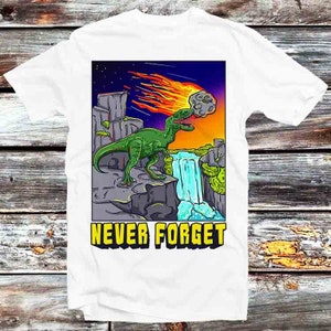 Never Forget The Awesome Dinosaurs I Asteroid T-Rex Tshirt Never Forget The Awesome Dinosaurs I Asteroid T-Rex Tshirt