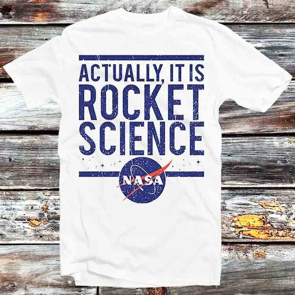 Actually It Is Rocket Science Nasa Space Astronomy Astronaut Geek T Shirt Vintage Retro Gift Unisex Cartoon Anime Top Tee B1175