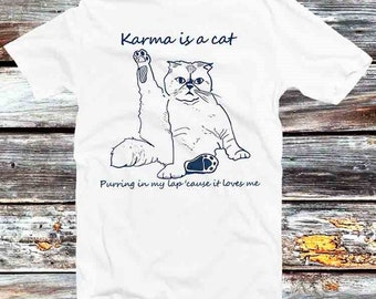 Karma Is A Cat Purring In My Lap Cause It Loves Me Cat Love T Shirt Vintage Retro Gift Mens Womens Unisex Cartoon Anime Top Tee B1127