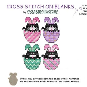 May include: Four counted cross stitch patterns of black cats wearing bunny ears and sitting inside Easter eggs. The eggs are pink and white striped, purple and white polka dotted, green and white checkered, and pink and white striped. The patterns are for use with wood blanks.