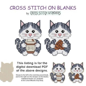 May include: A digital cross stitch pattern titled CROSS STITCH ON BLANKS by CROSS STITCH WONDERS featuring two grey and white cats. One cat holds a coffee cup, the other a cookie. Includes a blank cat shape and finished examples on wood.