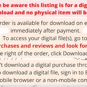 May include: Text on a white background with a blue and white grid pattern. The text reads: "Please be aware this listing is for a digital PDF download and no physical item will be sent! Your order is available for download on etsy.com, immediately after payment. To access your digital file(s), go to You > Purchases and reviews and look for the order. To the right of the order, click Download Files. You can't download a digital purchase through the Etsy app. To download a digital file, sign in to Etsy on your mobile browser or a non-mobile computer."