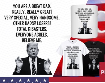 Trump You Are A Great Dad Png,svg, Trump Dad Png, Funny Trump Fathers Day Png, Birthday Dad Png - Hilarious Father&#39;s Day Gift svg