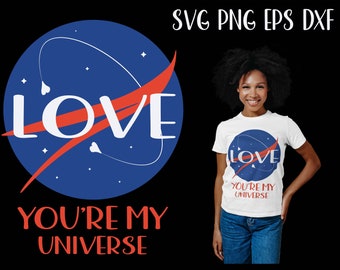 Koszulka walentynkowa NASA svg, You Are My Universe svg, Koszulka walentynkowa png, Koszulka NASA svg, Koszulka inspirowana NASA