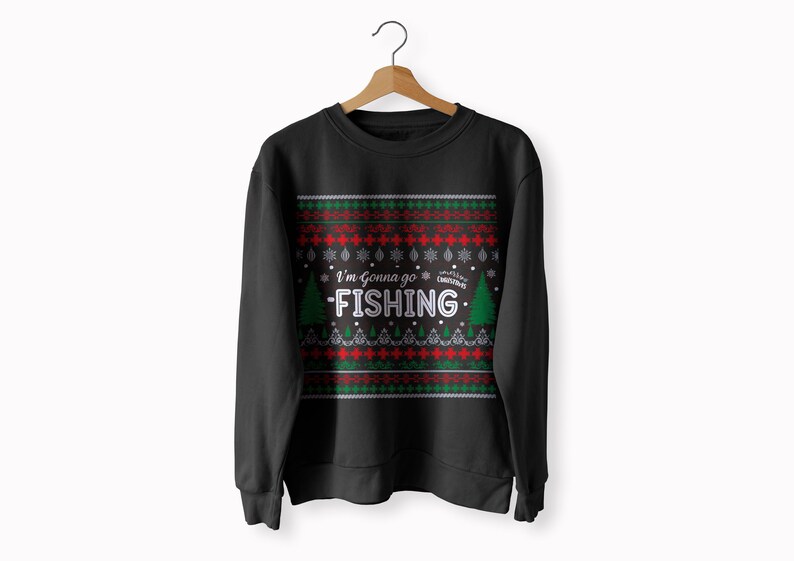 May include: Black sweatshirt with a Christmas-themed design featuring a green and white Christmas tree and the text "I'm gonna go fishing".
