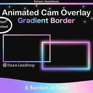May include: Animated cam overlay with a gradient border. The overlay has a black background with a pink and blue gradient border. The text "Animated Cam Overlay" is in white and the text "Gradient Border" is in white with a pink gradient. The text "Instant Download" is in a white circle with a black outline. The text "@DassiesShop" is in white. The text "6 Borders in Total" is in white.