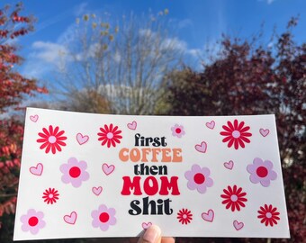 Coffee First Mom UV DTF WRAP