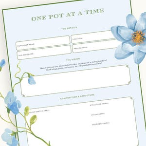 May include: A light blue planner page with the text "ONE POT AT A TIME" and sections for details, vision, and composition. Watercolor blue flowers and vines decorate the page. The planner is designed for garden planning.
