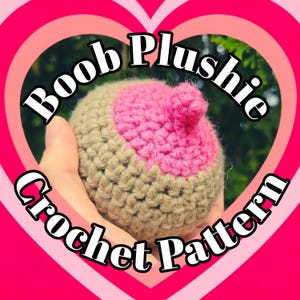 CROCHET PATTERN Easy Crochet Boob Plushie Pattern, Beginner Breast Crochet Pattern, Breast Cancer Awareness Pattern, Breastfeeding Pattern