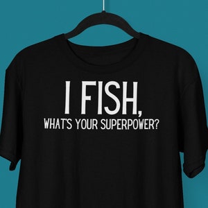 Funny Fishing Superpower T-Shirt: Perfect Gift for Anglers, Boat Enthusiasts & Outdoor Lovers