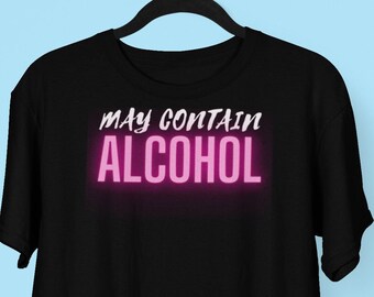 May Contain Alcohol Party Shirt, Vacation Festival Mardi Gras Bar Drinking Alcohol Beer Whiskey Gift Shirt