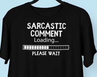 Camiseta de carga de comentarios sarcásticos, Carga de camisetas divertidas clásicas, Espere por favor, Regalo de papá de mamá de amigo sarcástico