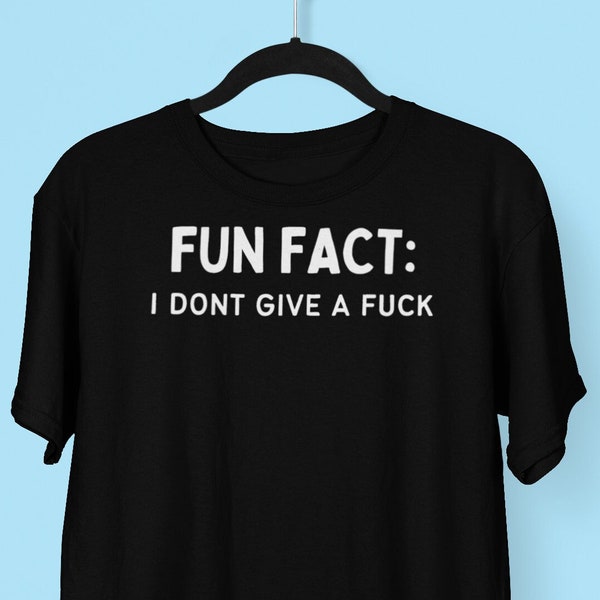 Fun Fact I Don't Give A Fuck Shirt, Fun Fact I Don't Care shirt, Sarcastic shirt Offensive Tee, Punk Rock Biker Hip Hop Rockstar shirt, gift