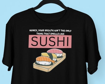 Offensive Sushi T-shirt, Sushi Lover Rude Humor Shirt, Sarcastic Foodie Gift, Food Lover Shirt, Chef Restaurant Shirt