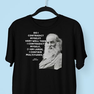 Walt Whitman Quote T-shirt, Do I Contradict Myself Walt Whitman Poetry Quote Shirt Self Love Inspiration Motivation Quote Shirt
