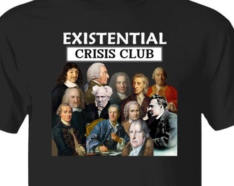 Existential Crisis Club Tshirt Philosophy Tee With Rousseau Nietzsche Hegel David Hume John Locke Denis Diderot Rene Descartes Thomas Hobbes
