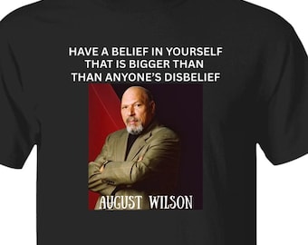 August Wilson Empowering Playwright Quote T-shirt | Black History Month Theater Drama Club