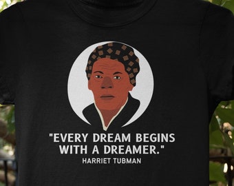 Harriet Tubman T-shirt, Black History shirt, Black History Month T-shirt, Civil Rights, Underground Railroad, Positive Quote T-shirt