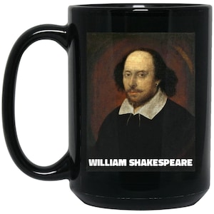 William Shakespeare English Poet Greatest Writer Ever Black White Coffee Mug 15oz. 11oz.
