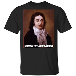 Samuel Taylor Coleridge Tshirt, Romantic Poetry Shirt, Coleridge shirt, Classic Literature shirt, Literary gifts