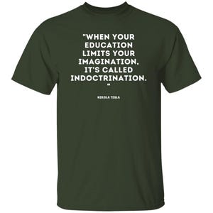 Nikola Tesla Quote T-shirt, Social Justice Political Wisdom Tshirt, Education Imagination Indoctrination Tee, Brainy Quotes Science Shirts Forest
