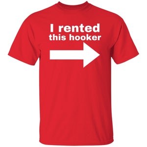I Rented This Hooker Lustiges Offensive Tshirt Red