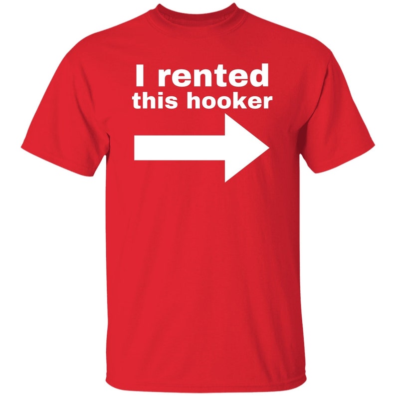 I Rented This Hooker Lustiges Offensive Tshirt Red