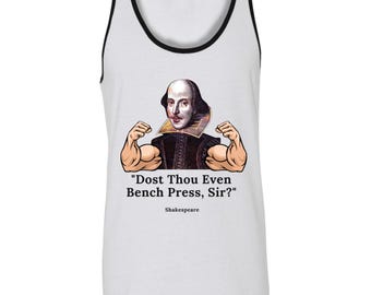 Grappige William Shakespeare Workout Gym Tank Top Dost Thou Even Bench Press Sir, Gym Gear, Funny Oefening shirt sportkleding tanktops